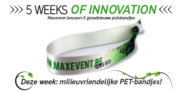 5 weeks of innovation: ecologisch verantwoorde PET bandjes